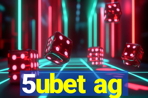 5ubet ag